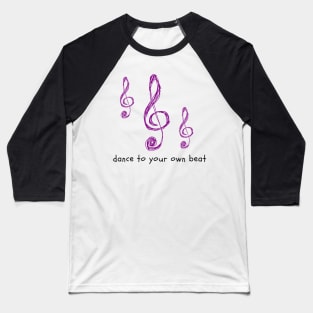 Dance to Your Own Beat Baseball T-Shirt